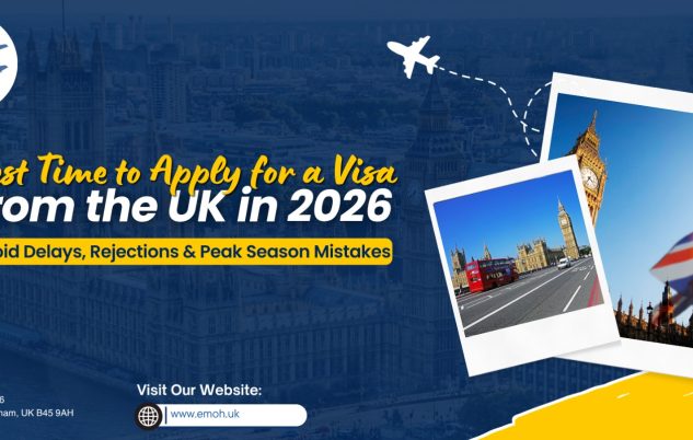Emoh Visa - Best Time to Apply for a Visa from the UK in 2026